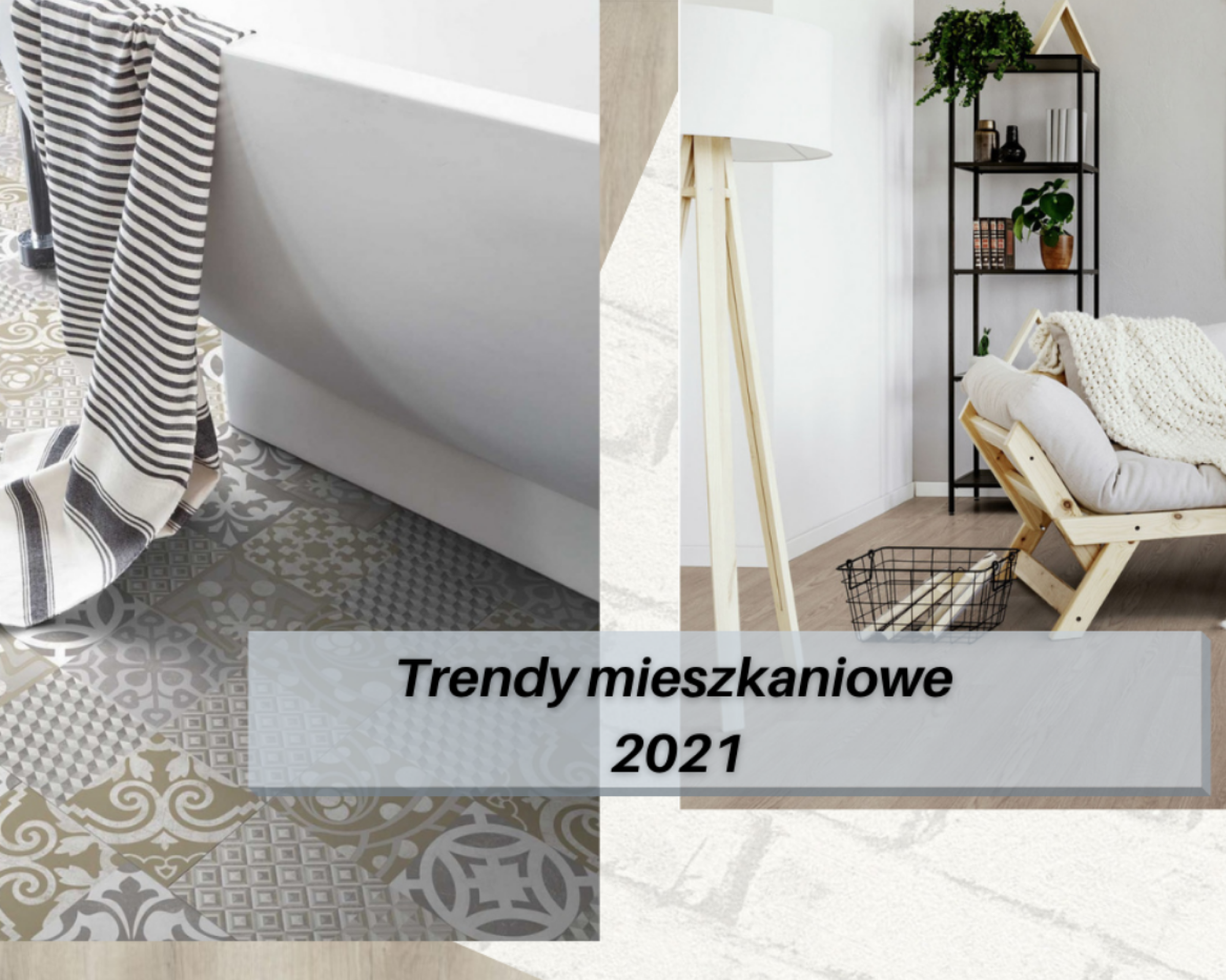 Trendy mieszkaniowe – czyli jak zapewnimy sobie komfort w 2021!