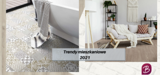 Trendy mieszkaniowe – czyli jak zapewnimy sobie komfort w 2021!